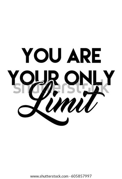 You Your Only Limit Quote Print Stock Vector (Royalty Free) 605857997