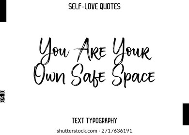 Usted es su propio espacio seguro - cepillo de moda del amor propio Diseño escrito a mano del Vector de la tipografía