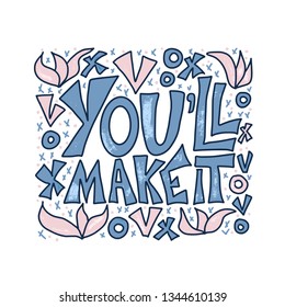 You'll make it quote with decoration isolated. Poster template with handwritten lettering and design elements. Inspirational banner with text. Vector conceptual illustration.
