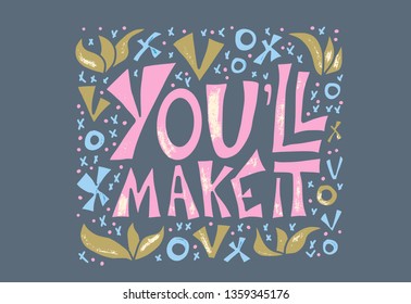 You'll make it quote with decoration isolated. Poster template with handwritten lettering and  design elements. Inspirational banner with text. Vector conceptual illustration.