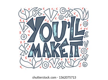 You'll make it quote with decoration isolated. Poster template with handwritten lettering and  design elements. Inspirational banner with text. Vector conceptual illustration.