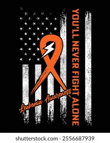 YOU'LL NEVER FIGHT ALONE LEUKEMIA AWARENESS TSHIRT DESIGN