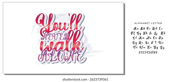You'll never walk alone, Hand drawn vector lettering. Motivation phrase. Isolated on white background.