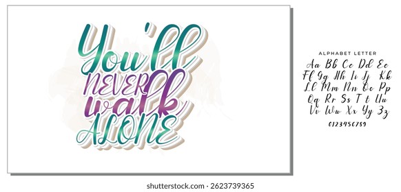 You'll never walk alone, Hand drawn vector lettering. Motivation phrase. Isolated on white background.