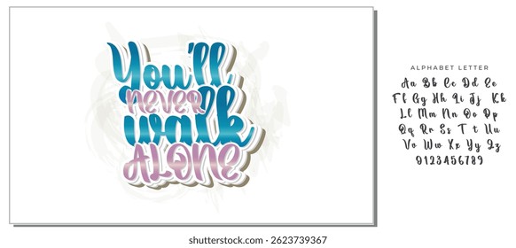 You'll never walk alone, Hand drawn vector lettering. Motivation phrase. Isolated on white background.