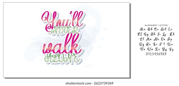 You'll never walk alone, Hand drawn vector lettering. Motivation phrase. Isolated on white background.