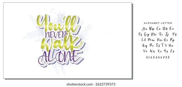 You'll never walk alone, Hand drawn vector lettering. Motivation phrase. Isolated on white background.