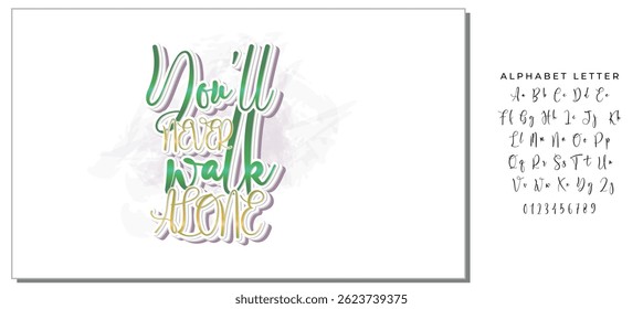 You'll never walk alone, Hand drawn vector lettering. Motivation phrase. Isolated on white background.