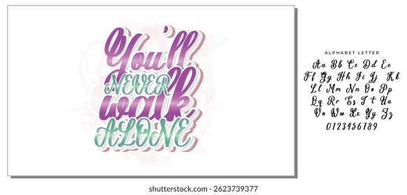 You'll never walk alone, Hand drawn vector lettering. Motivation phrase. Isolated on white background.