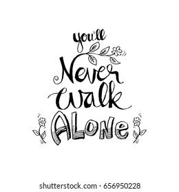 You Ll Never Walk Alone Images Stock Photos Vectors Shutterstock