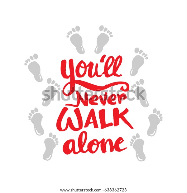 Стоковая векторная графика «Youll Never Walk Alone Inspirational ...