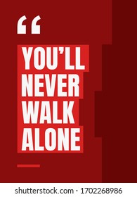 You'll Never Walk Alone Quote Poster with Red Background - EPS 10 Vector