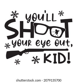 you'll shoot your eye out kid logo inspirational quotes typography lettering design