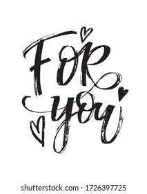 For you.Motivation quote. Hand drawn lettering postcard,  template for banner, t-shirt design.