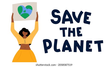 Young african woman protesting against the envorimental pollution with poster in hands. Isolated vector flat illustration. Female activist fighting for enviroment and good ecology on earth. Save the p