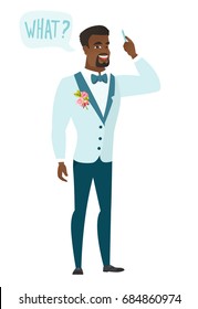 Young african-american bridegroom with question what in speech bubble. Full length of smiling bridegroom with text what in speech bubble. Vector flat design illustration isolated on white background.
