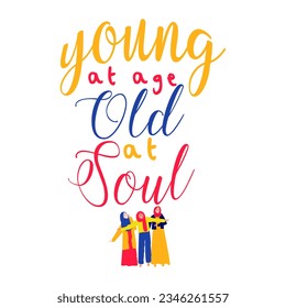 young at age old at soul inspirational quotes everyday motivation positive saying typography design colorful text and beautiful hijab girl cheerful expression