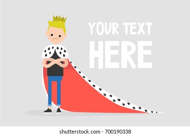 Young arrogant character wearing a royal mantle and a crown / flat editable vector illustration, clip art