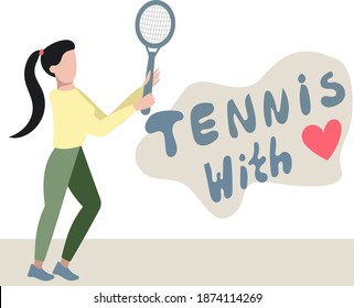 Young beautiful girl - tennis player with a racket in her hand. Vector illustration on white background. Sports concept. Hand drawn title tennis with love