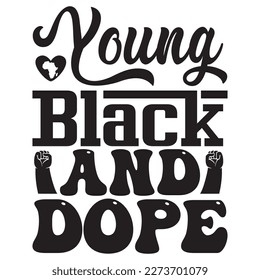 Young Black and Dope T-Shirt Design Vector File