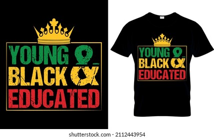 Young Black and Educated T-shirt Design - Black History Month -  African American t shirt designs - Lives Matter - Black Lives Matter