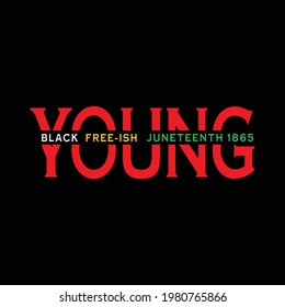 Young black free-ish juneteenth 1865 t shirt design for Juneteenth day t shirt design lover.