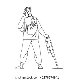 Young Busy Father Housekeeping And Working Vector. Busy Father Man Holding Baby Child, Cleaning Floor With Vacuum Cleaner And Discussing With Partner On Phone. Character Black Line Illustration