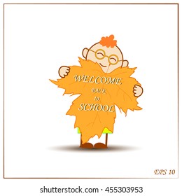 Young, cute boy holding a big leaf  with text (welcome back to school) on a brown  background with shadow. Vector illustration.