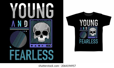 Young and fearless typography art t shirt design.