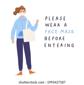 Young female wearing face mask with message " Please wear a face mask before entering". Concept of measure banner sign, Covid-19 prevention, new normal lifestyle. Flat vector illustration character.