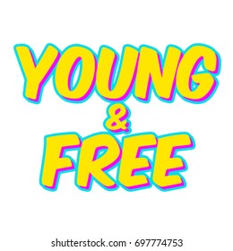 Young and Free sign