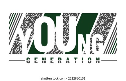 Young generation Vintage typography design in vector illustration.clothing,t shirt,apparel and other uses.Abstract design with the grunge and denim style. Vector print, typography, poster.