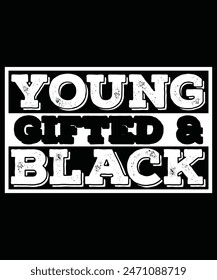 Young Gifted Black Black Magic Girl and Black History T-Shirt, Shirt Print template, Juneteenth Shirt, Black History Month
