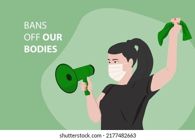 A young girl with a green bandana and a loudspeaker. Bans off our bodies. Protest symbol. The right to an abortion. Vector illustration. Feminism.