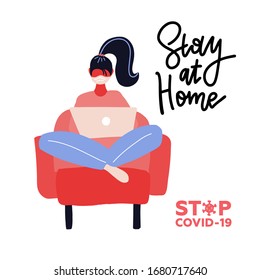 Young girl sitting in armchair amd working or studing on laptop. Staying at home lettering text. Flat vector illustration.