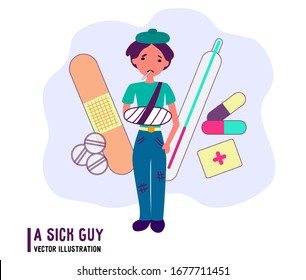 A young guy with a broken arm and surrounded by all kind of medicament, pills and thermometer. Disease concept in flat style. Vector illustration for websites, apps, hospitals and healthcare centers.