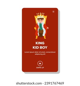 young king kid boy vector. royal s, male winner, money rich young king kid boy web flat cartoon illustration