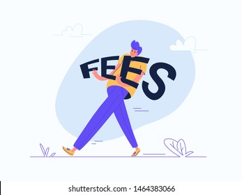 Young man carrying heavy fees word. Flat modern concept vector illustration of burden of banking fees and financial liabilities during life. Casual design on white background