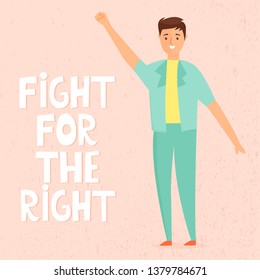 Young man protesting for the rights. Struggle for rights concept poster. Lettering quote
