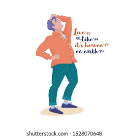 Young man in shirt, jeans and glasses standing and enjoying life and live like it is heaven on Earth text, flat style vector illustration isolated on white background