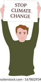 A young man showing placard against the climate change. Male protest activist holding poster flat vector illustration. Stop Climate Change.