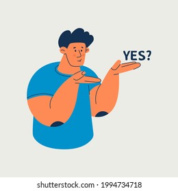 Young man shows with his hands in front of him, hold hand demonstrate offer. Cute guy demonstrates something, ask, yes? Vector isolated illustration.