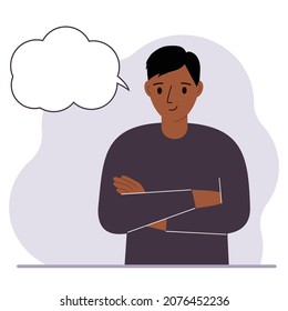Young man with a smile thinks and blank thought, speech bubble. The arms are crossed over the chest. Place for your text. Vector flat illustration