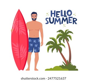 Young man surfer with surfboard standing on the beach. Palms and Hello Summer lettering. Concept of adventure, journey, summer trip. Vector Illustration