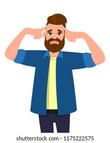 Young man touching his head with fingers in both hands looks tired with a headache . Man feeling bad suffering. Emotion and body language concept in cartoon style vector.