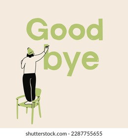 Young person standing on chair and writing on a wall. Good bye text, big letters. Back view. Cartoon style character. Isolated design element. Hand drawn trendy Vector illustration