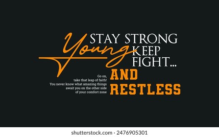 Young, restless, abstract typography motivational quotes, modern design slogan. Vector illustration graphics for print t shirt, apparel, background, poster, banner, postcard or social media content.