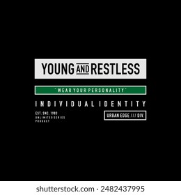 Young, restless, abstract typography motivational quotes, modern design slogan. Vector illustration graphics for print t shirt, apparel, background, poster, banner, postcard or social media content.