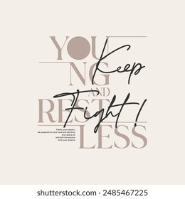 Young, restless, abstract typography motivational quotes, modern design slogan. Vector illustration graphics for print t shirt, apparel, background, poster, banner, postcard or social media content.