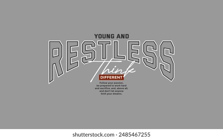 Young, restless, abstract typography motivational quotes, modern design slogan. Vector illustration graphics for print t shirt, apparel, background, poster, banner, postcard or social media content.